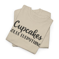 Cupcakes Solve Everything -T-Shirt