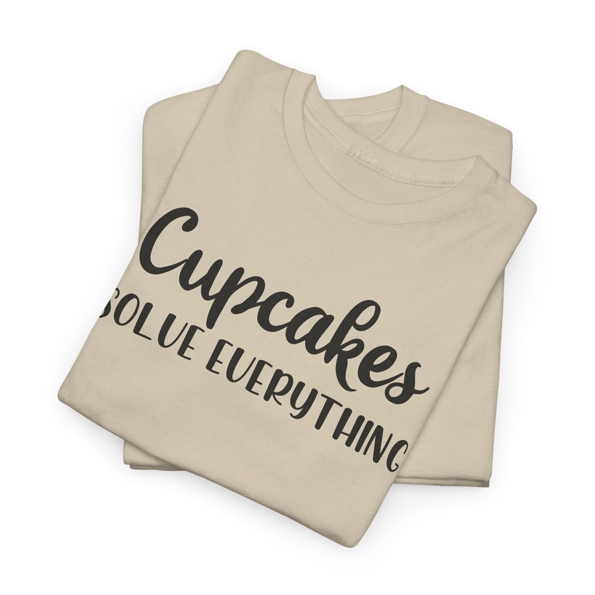 Cupcakes Solve Everything -T-Shirt