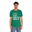 Football Beer & Game Day Cheer - T-Shirt