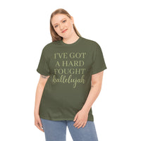 I've Got a Hard Fought Hallelujah - T-Shirt