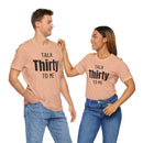 Talk Thirty to Me - T-Shirt