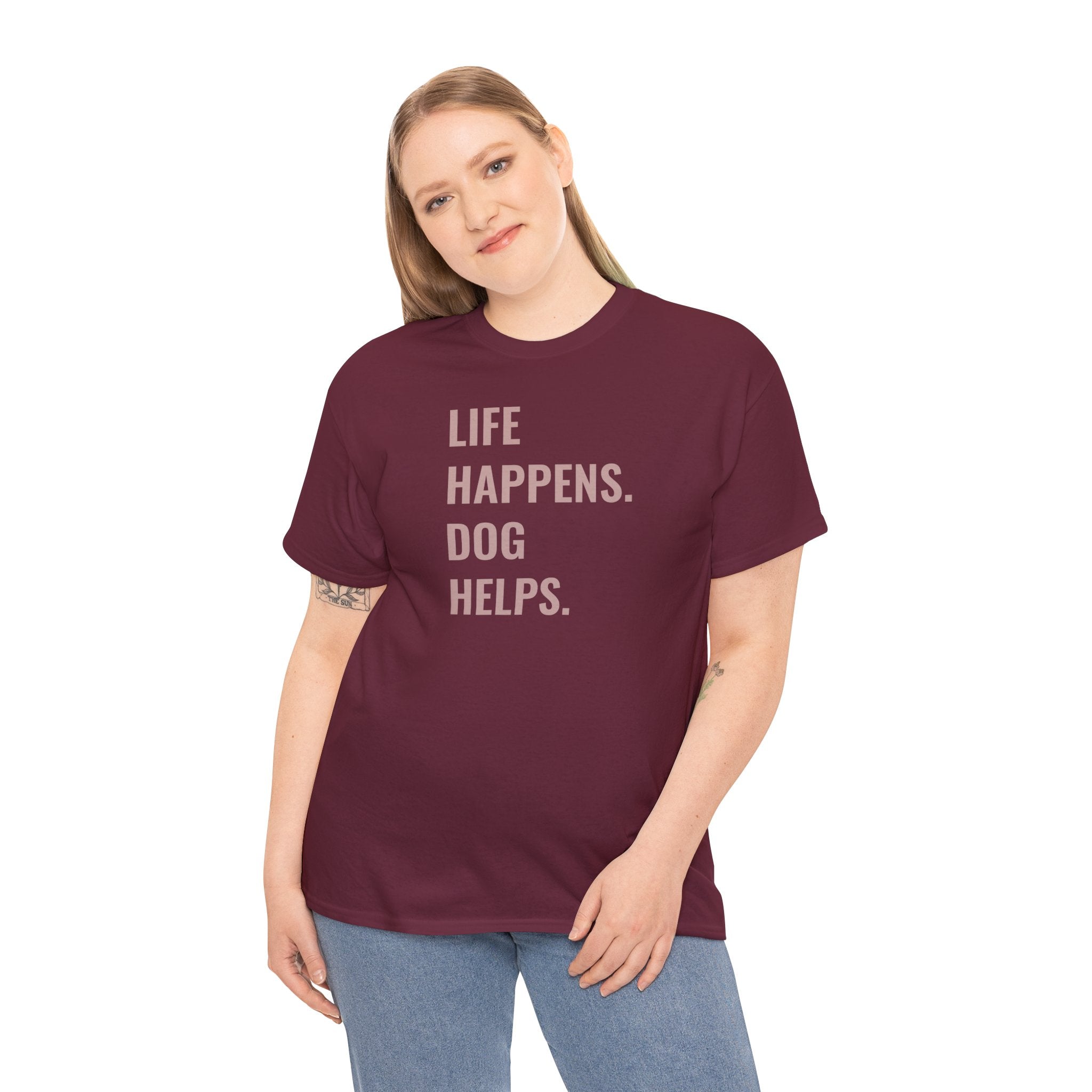 Life Happens Dog Helps - T-Shirt
