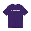 Be The Change - T-Shirt