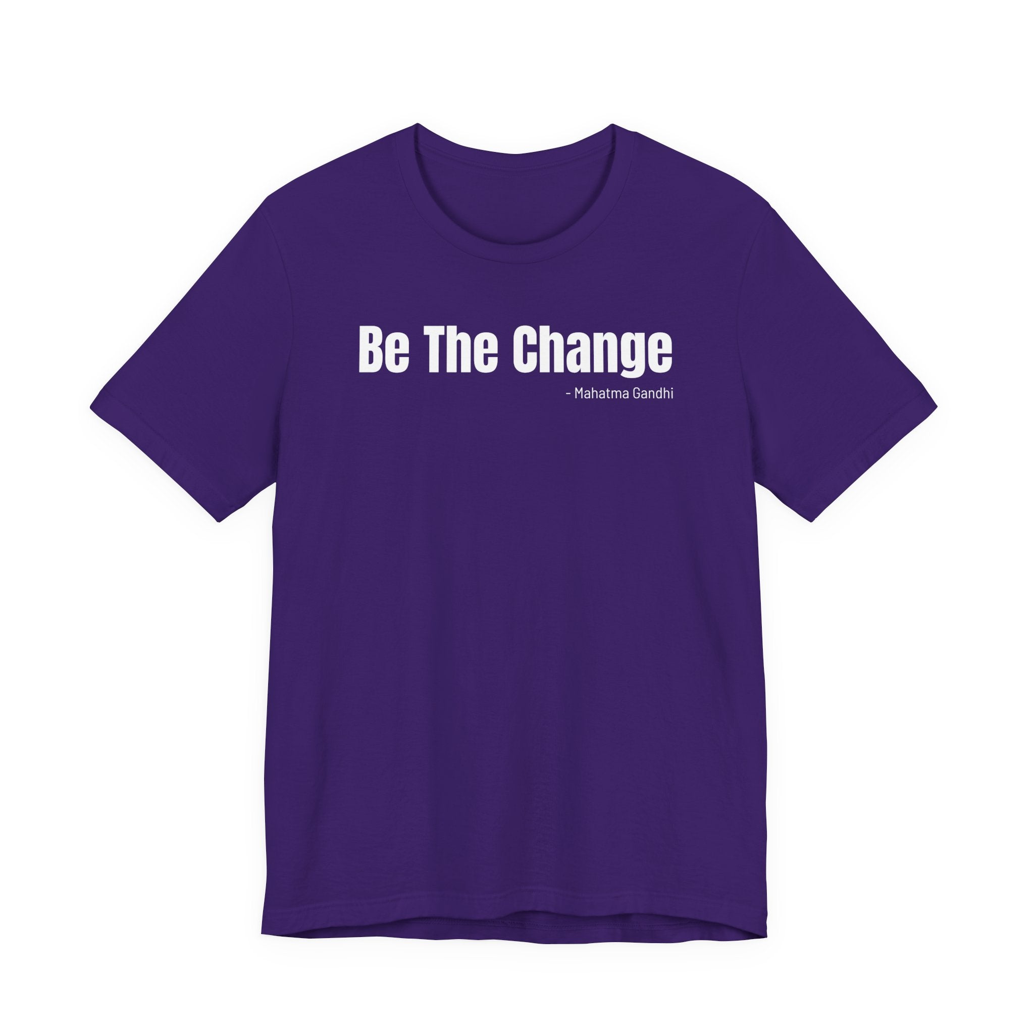 Be The Change - T-Shirt
