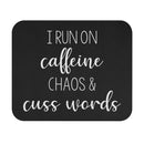 Caffeine, Chaos & Cuss Words - Mouse Pad