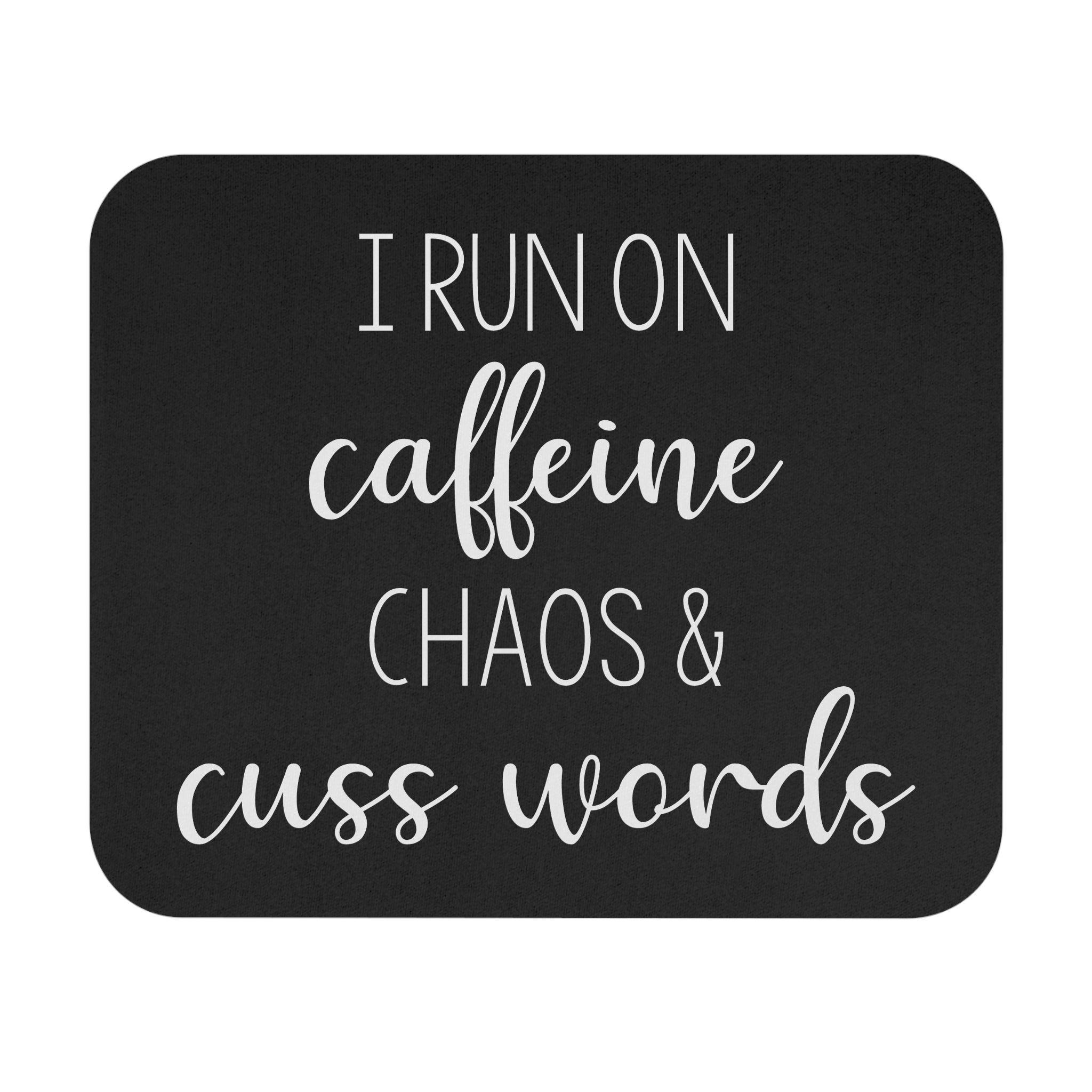 Caffeine, Chaos & Cuss Words - Mouse Pad