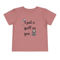 I Put a Spell on You - Toddler T-Shirt