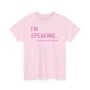 I'm Speaking - T-Shirt