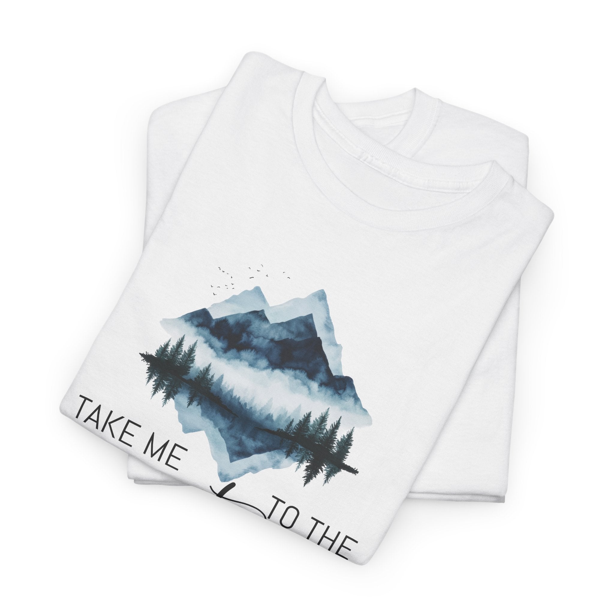 Take Me to the Mountains - T-Shirt