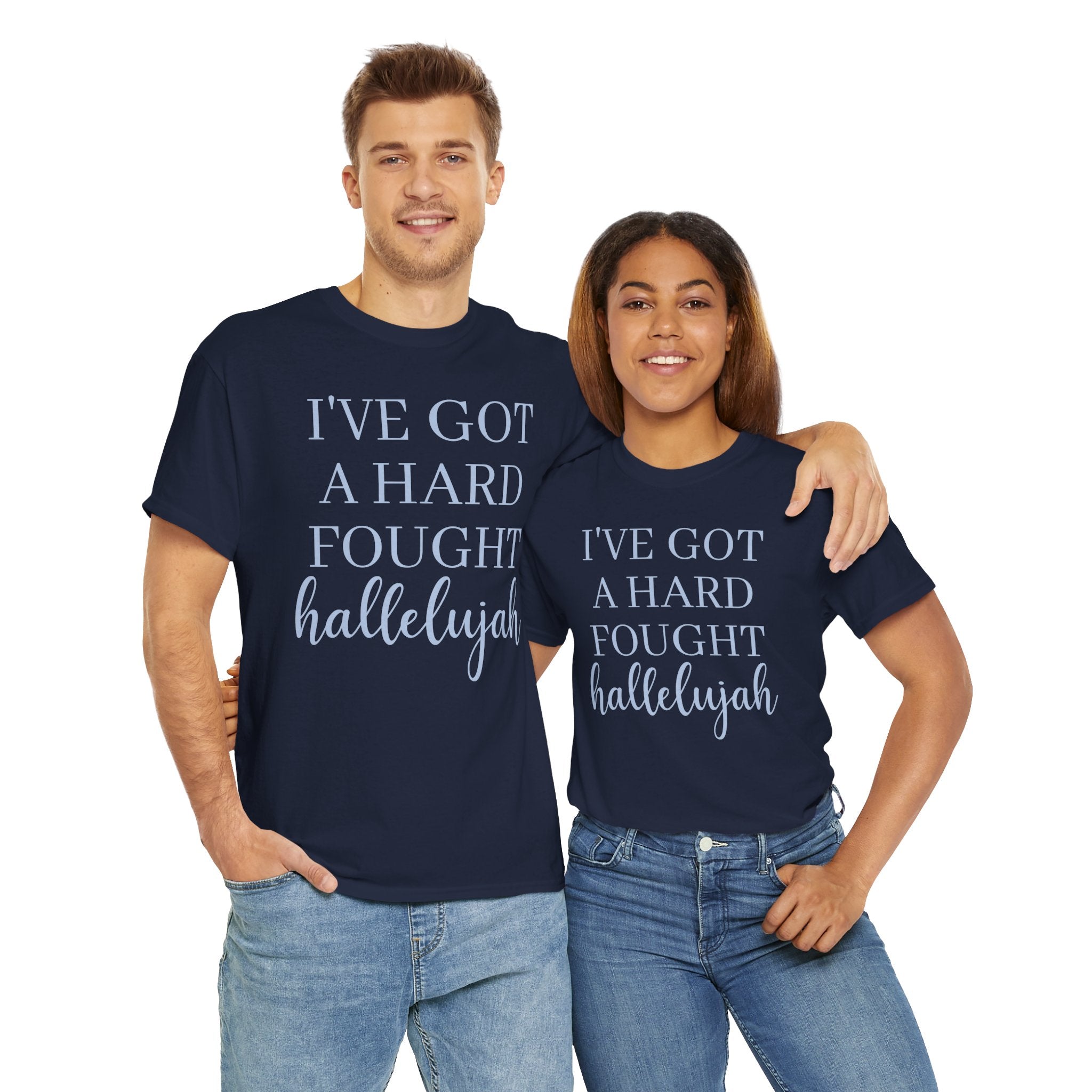 I've Got a Hard Fought Hallelujah - T-Shirt