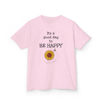 It's a Good Day to Be Happy - Kids T-Shirt