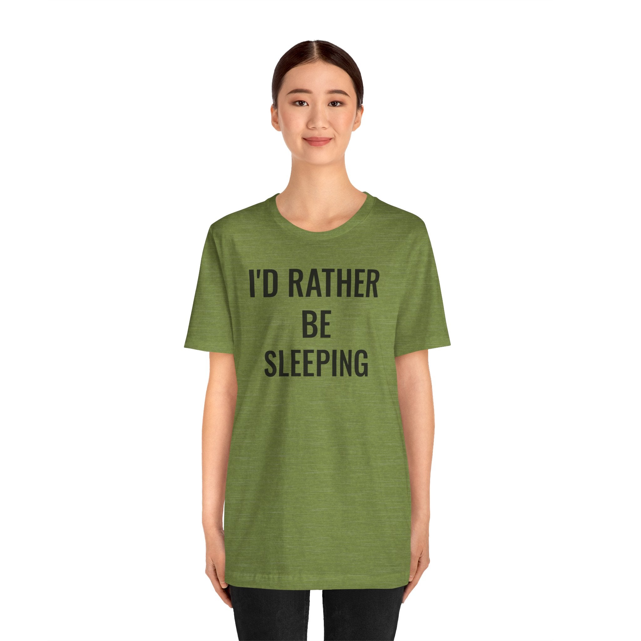 I'd Rather Be Sleeping - T-Shirt