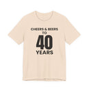 Cheers & Beers to 40 Years - T-Shirt