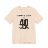 Cheers & Beers to 40 Years - T-Shirt