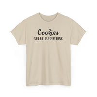 Cookies Solve Everything -T-Shirt