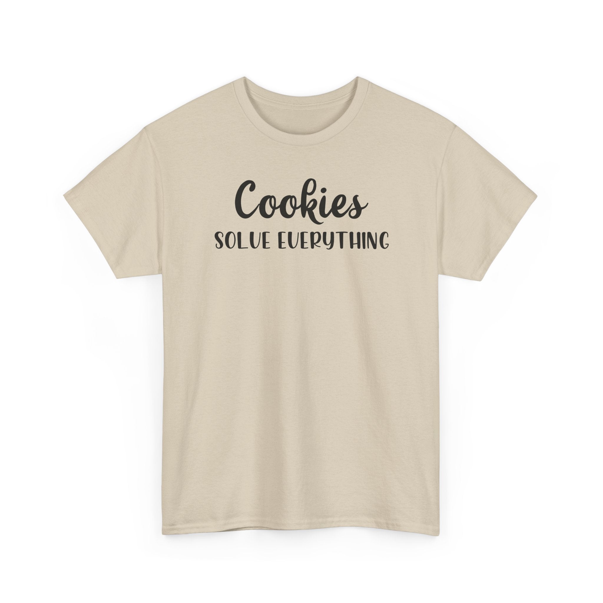 Cookies Solve Everything -T-Shirt