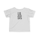 Lil Sis - Infant T-Shirt