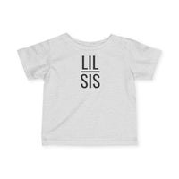 Lil Sis - Infant T-Shirt