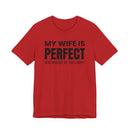 My Wife Is Perfect - T-Shirt