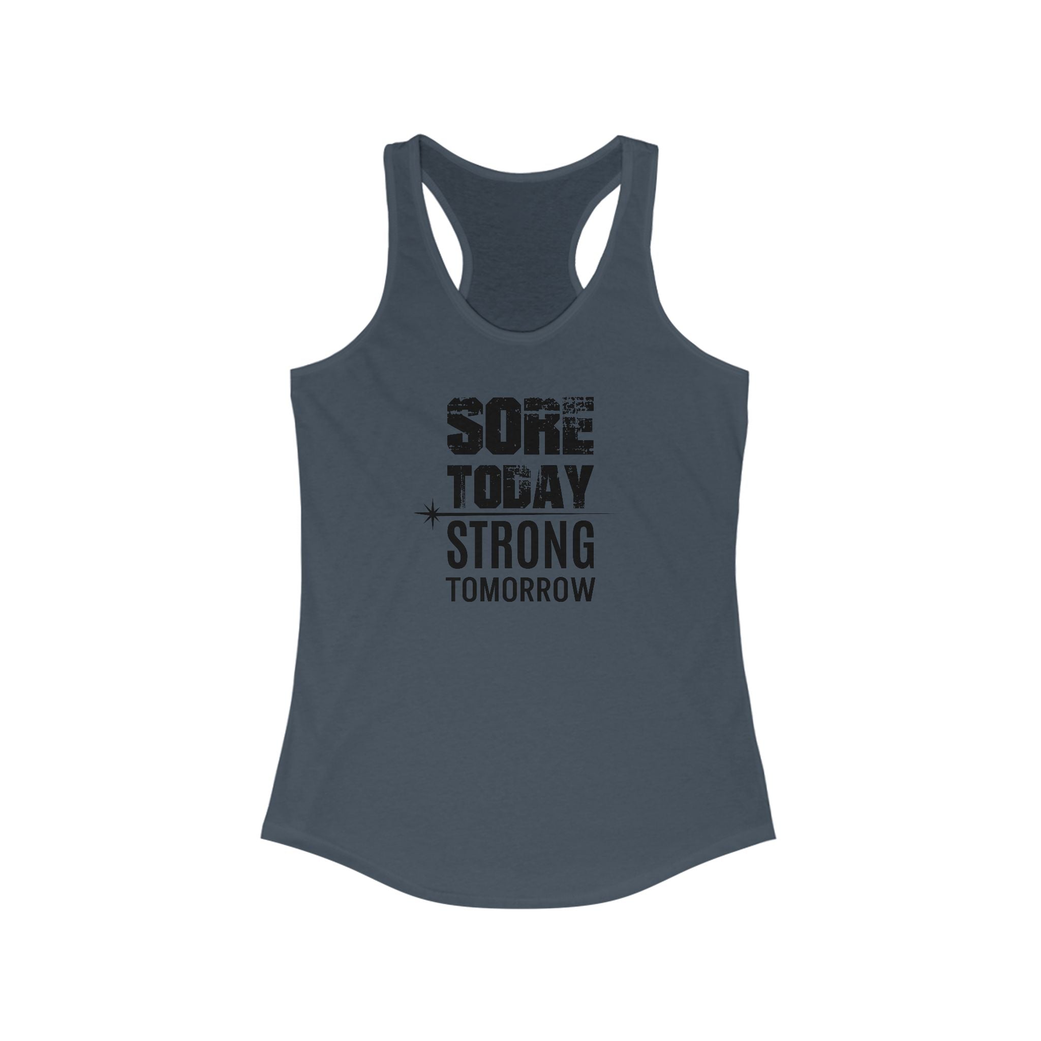Sore Today, Strong Tomorrow - Racerback Tank