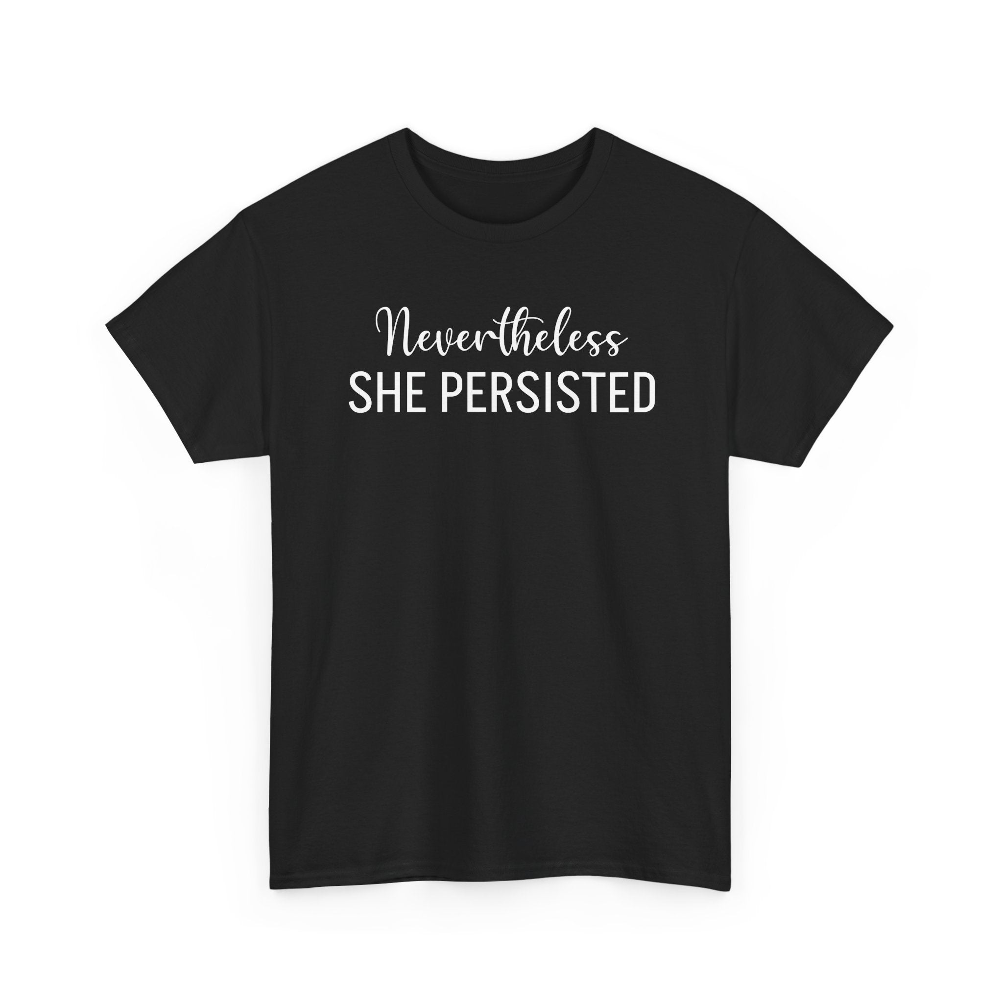 Nevertheless, She Persisted - T-Shirt