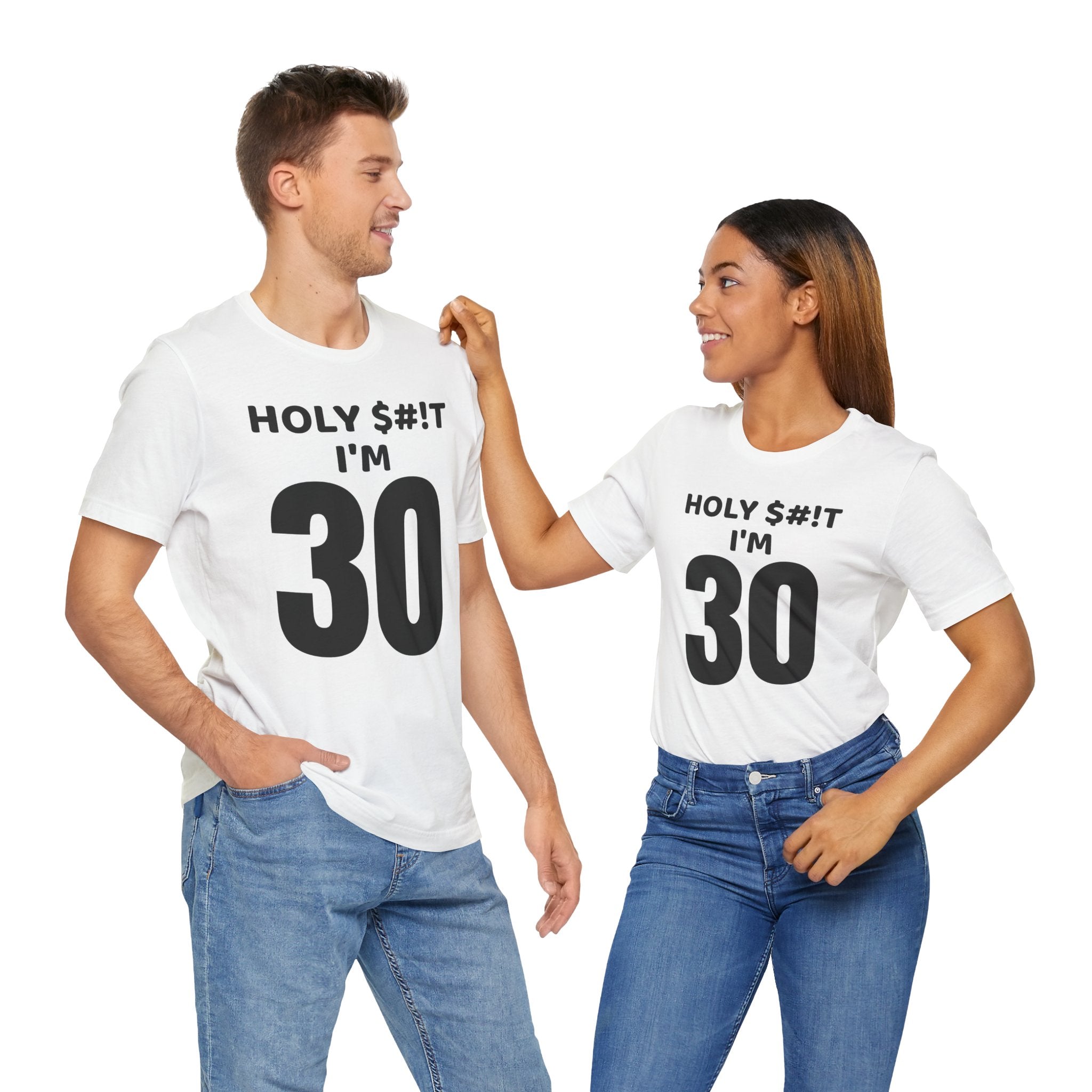 Holy $#!T I'm 30 - T-Shirt