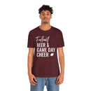 Football Beer & Game Day Cheer - T-Shirt
