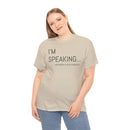 I'm Speaking - T-Shirt
