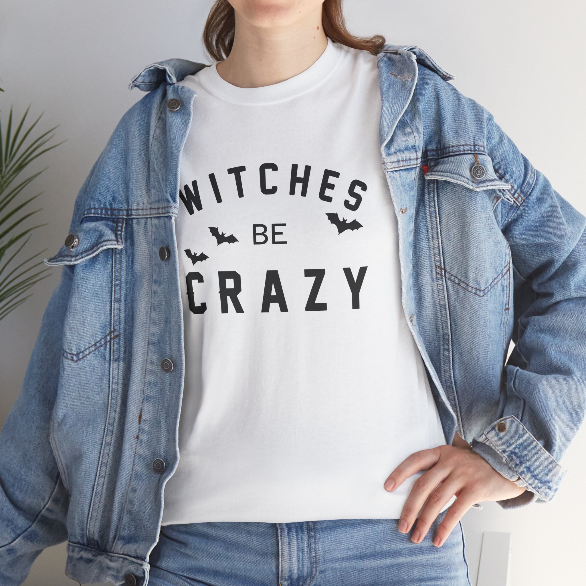 Witches Be Crazy - T-Shirt
