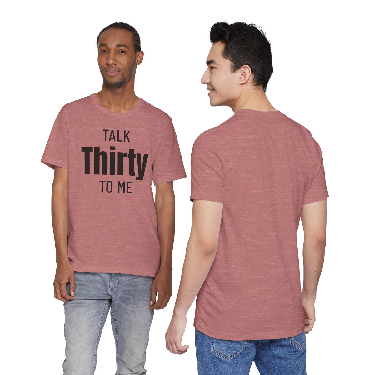 Talk Thirty to Me - T-Shirt