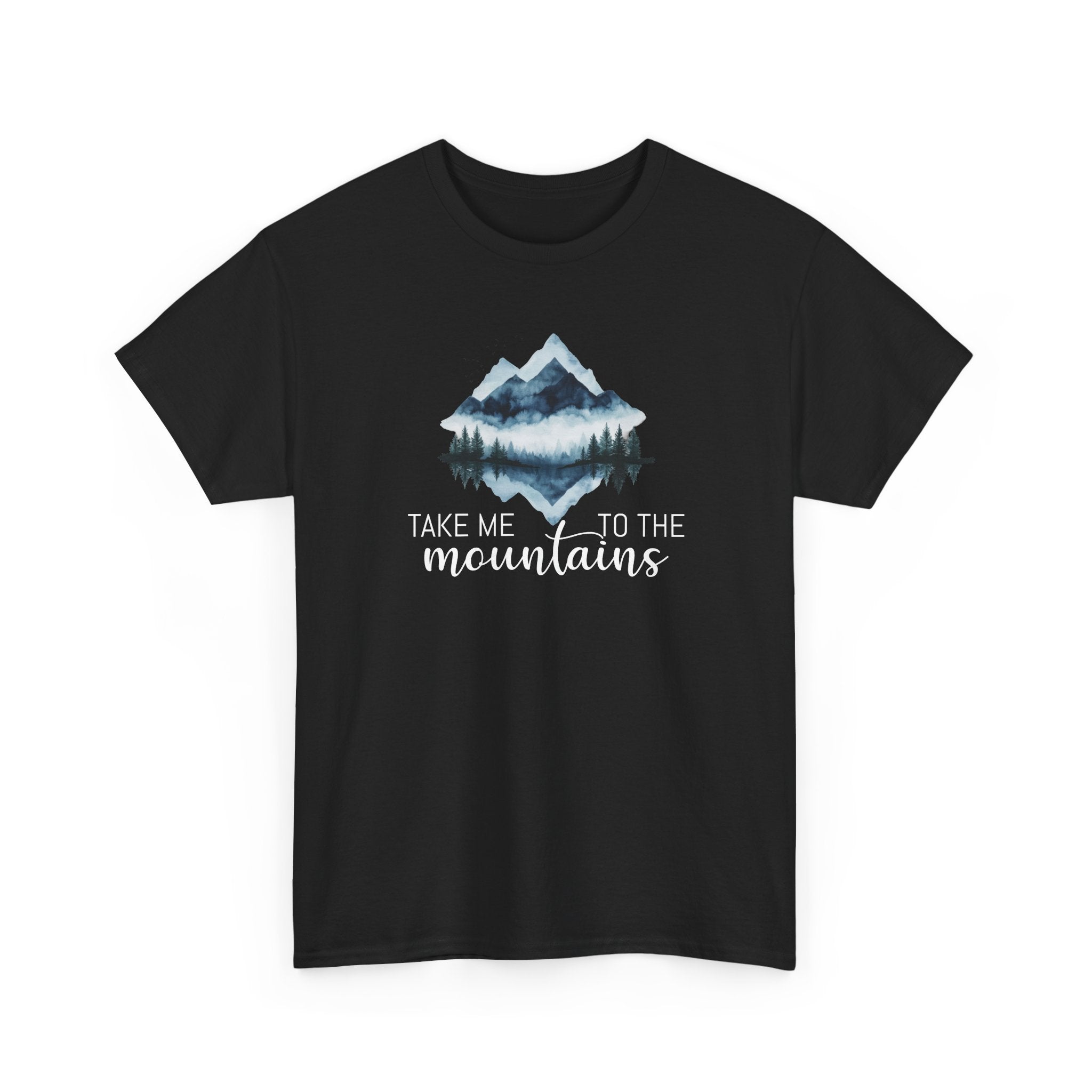 Take Me to the Mountains - T-Shirt
