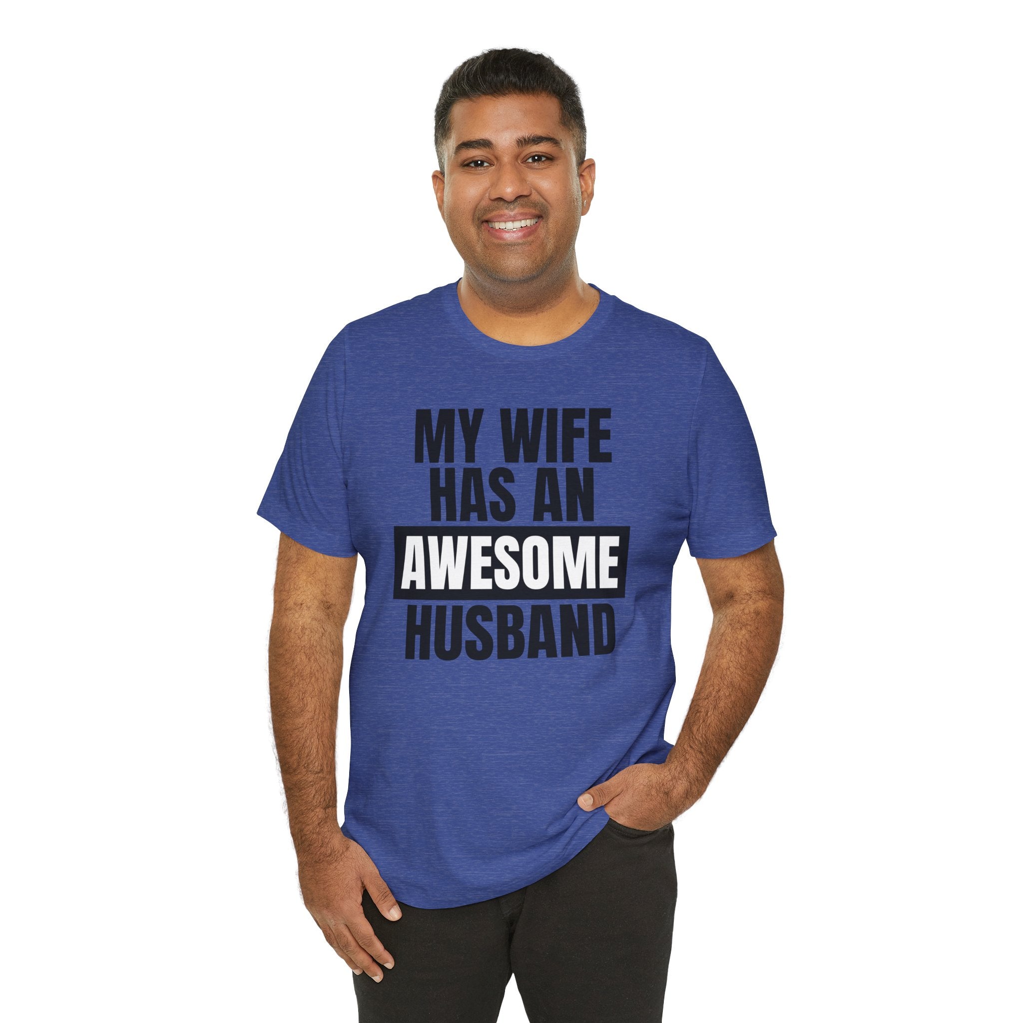 My Wife Has an Awesome Husband - T-Shirt
