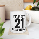 It's My 21st Birthday - Mug