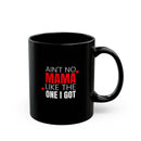 Ain't No Mama - Mug