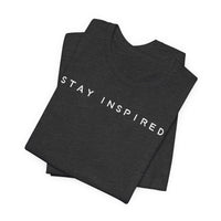Stay Inspired - T-Shirt