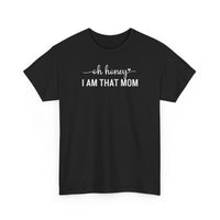 I Am That Mom - T-Shirt