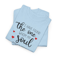 I Have Found the One - T-Shirt