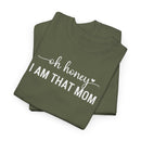 I Am That Mom - T-Shirt