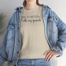 Life is Better with My Grands - T-Shirt