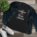 Coffee Is My Love Language - T-Shirt