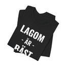Lagom Är Bäst - T-Shirt