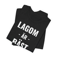 Lagom Är Bäst - T-Shirt