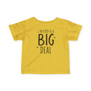 I'm Kind of a Big Deal - Infant T-Shirt