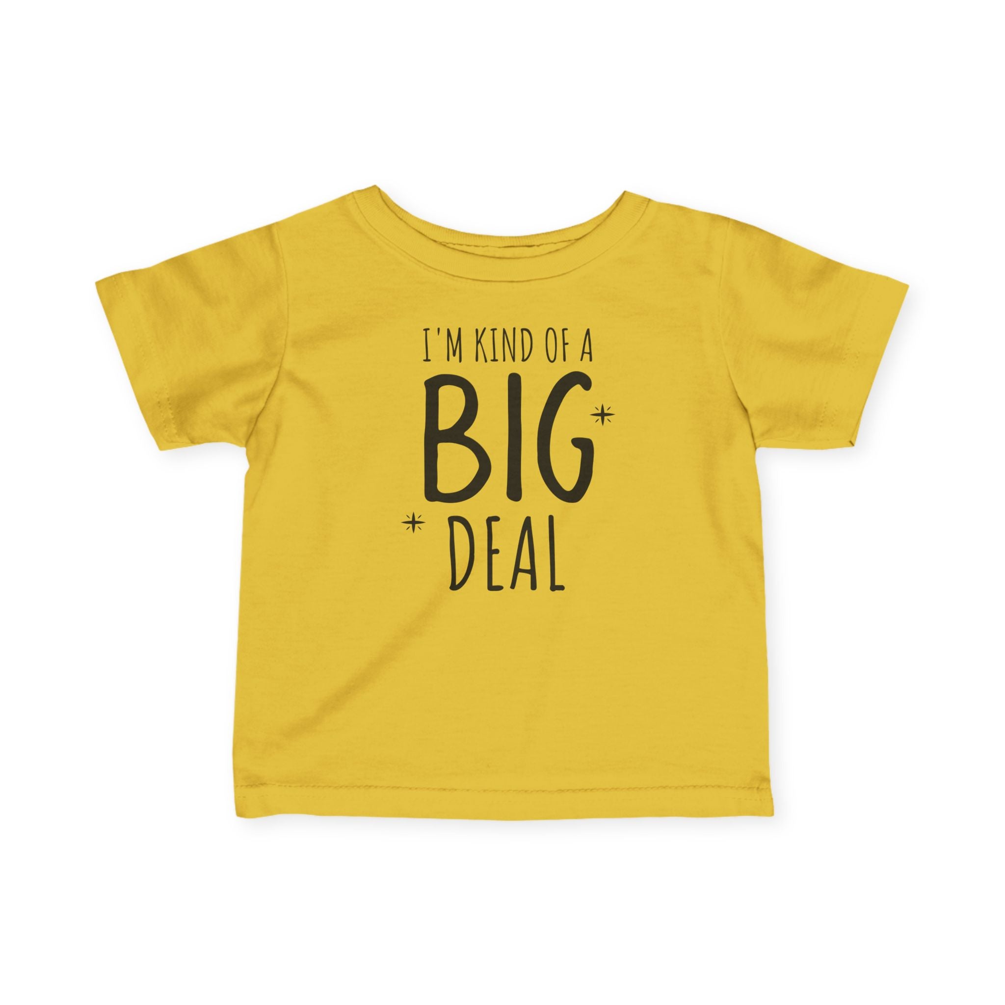 I'm Kind of a Big Deal - Infant T-Shirt
