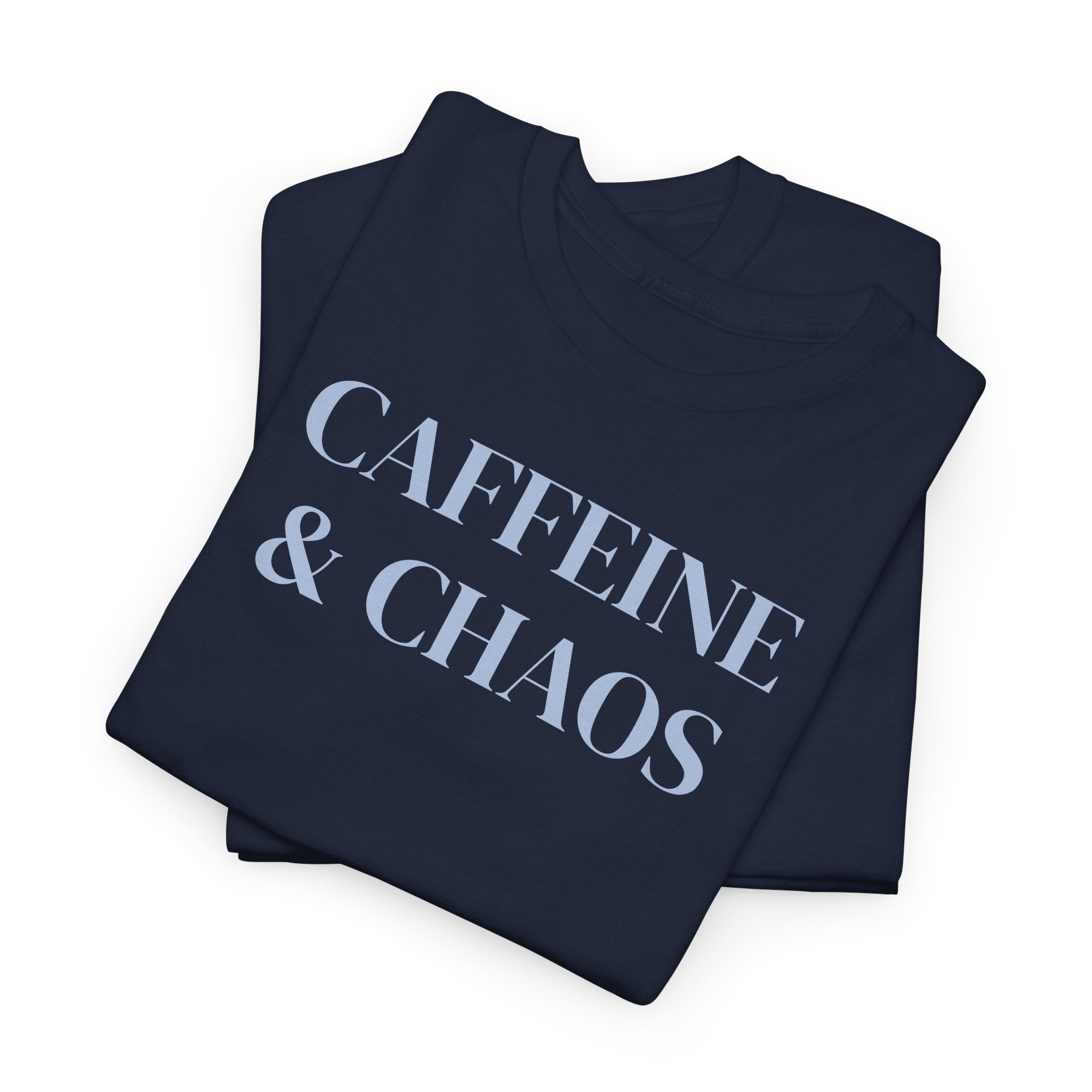 Caffeine & Chaos - T-Shirt