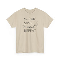 Work Save Travel Repeat - T-Shirt