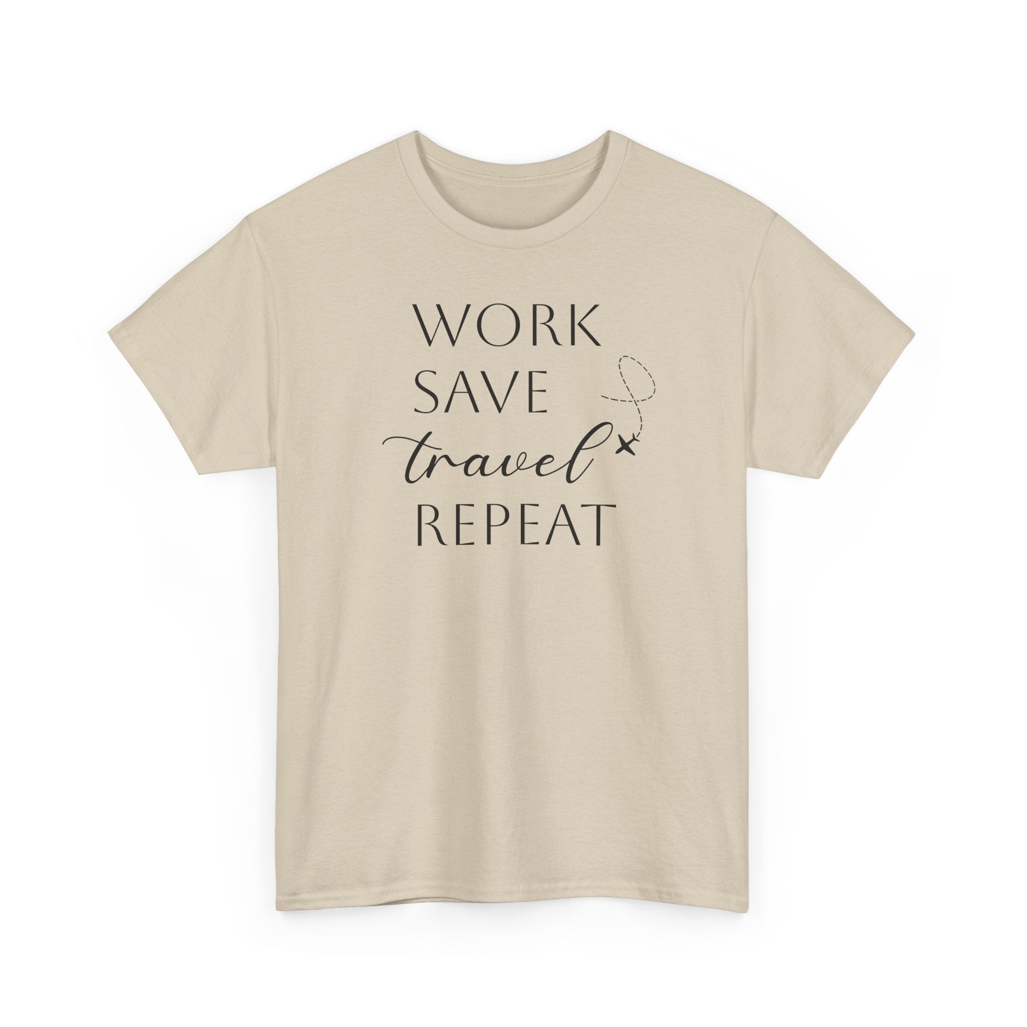 Work Save Travel Repeat - T-Shirt