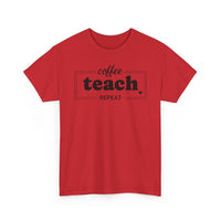 Coffee Teach Repeat - T-Shirt