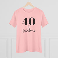40 & Fabulous - T-Shirt