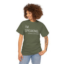 I'm Speaking - T-Shirt